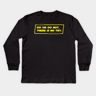 There Is No Try Kids Long Sleeve T-Shirt
